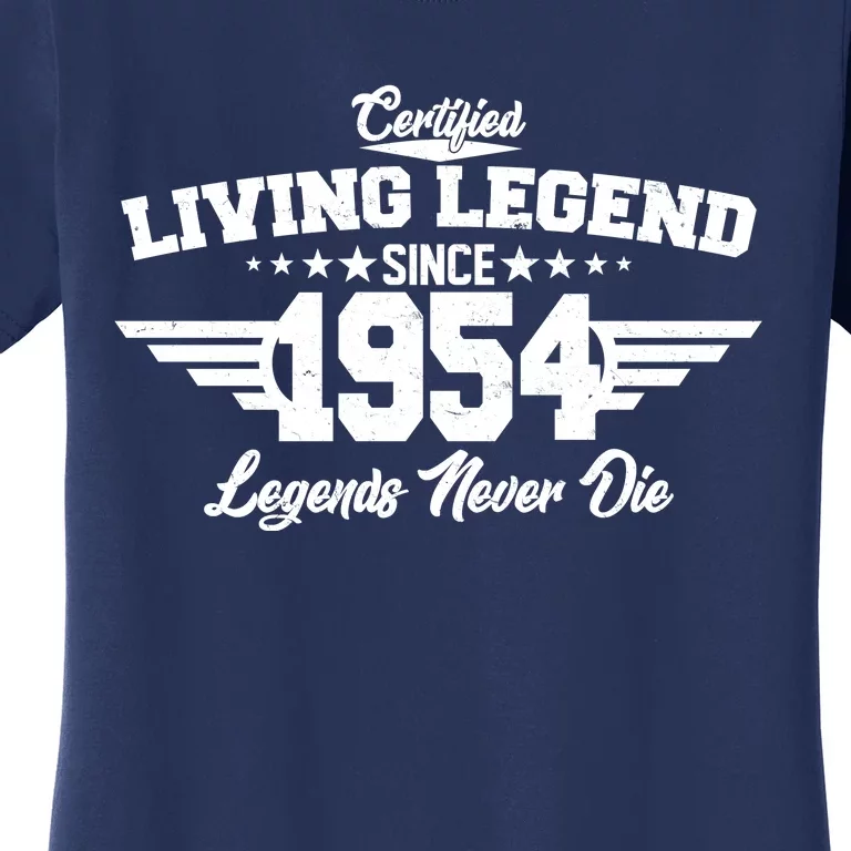 Certified Living Legend Since 1954 Legends Never Die 70th Birthday Women's T-Shirt