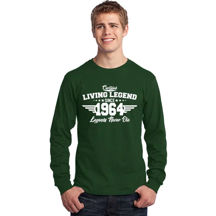 Certified Living Legend Since 1964 Legends Never Die 60th Birthday Tall Long Sleeve T-Shirt