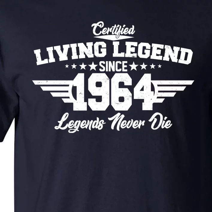 Certified Living Legend Since 1964 Legends Never Die 60th Birthday Tall T-Shirt