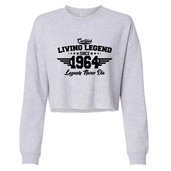 Certified Living Legend Since 1964 Legends Never Die 60th Birthday Cropped Pullover Crew