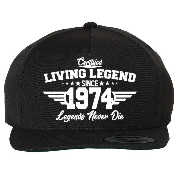 Certified Living Legend Since 1974 Legends Never Die 50th Birthday Wool Snapback Cap