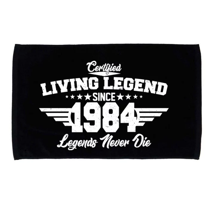 Certified Living Legend Since 1984 Legends Never Die 40th Birthday Microfiber Hand Towel