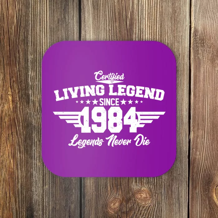 Certified Living Legend Since 1984 Legends Never Die 40th Birthday Coaster