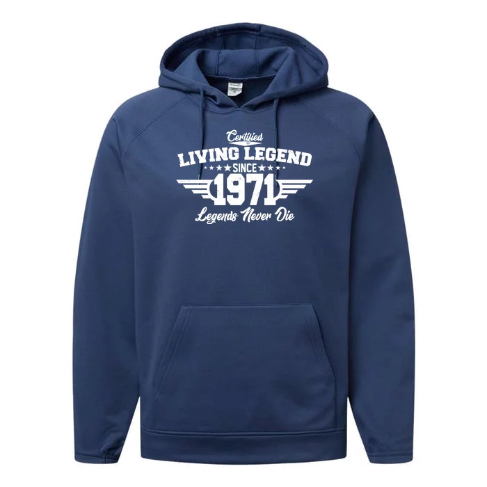 Certified Living Legend Since 1971 Legends Never Die Performance Fleece Hoodie