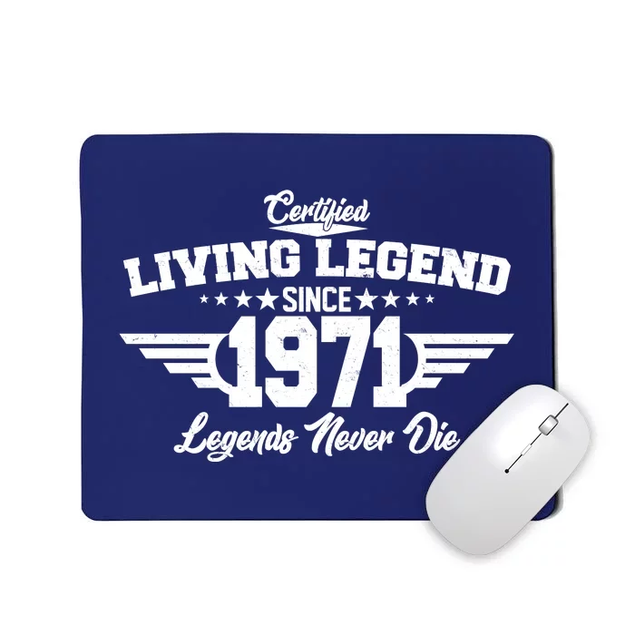 Certified Living Legend Since 1971 Legends Never Die Mousepad