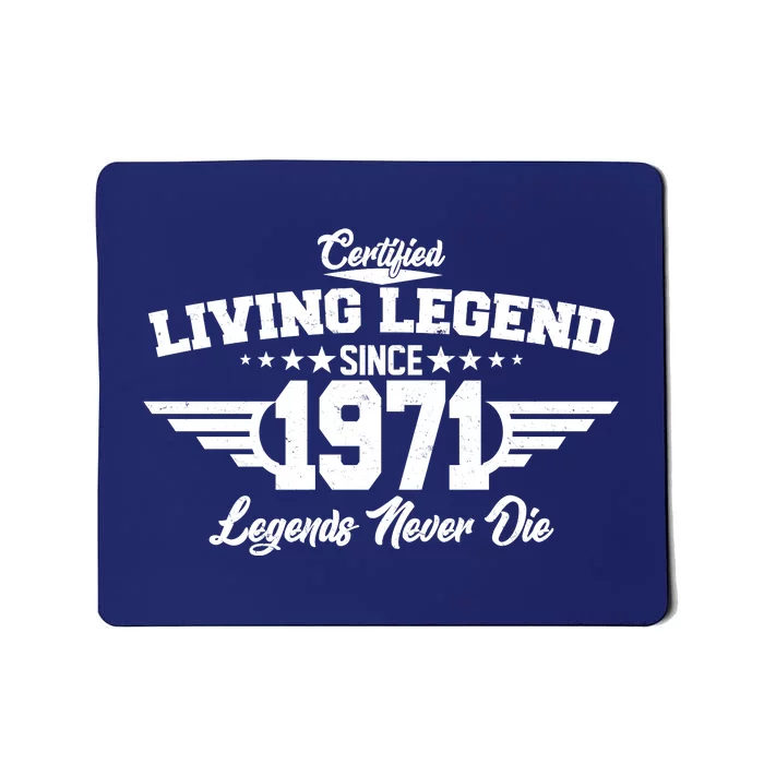 Certified Living Legend Since 1971 Legends Never Die Mousepad