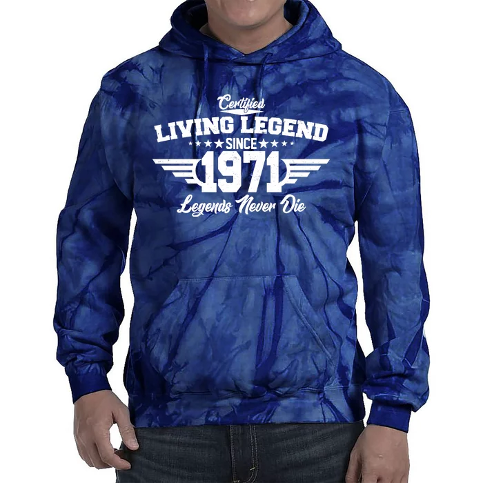 Certified Living Legend Since 1971 Legends Never Die Tie Dye Hoodie