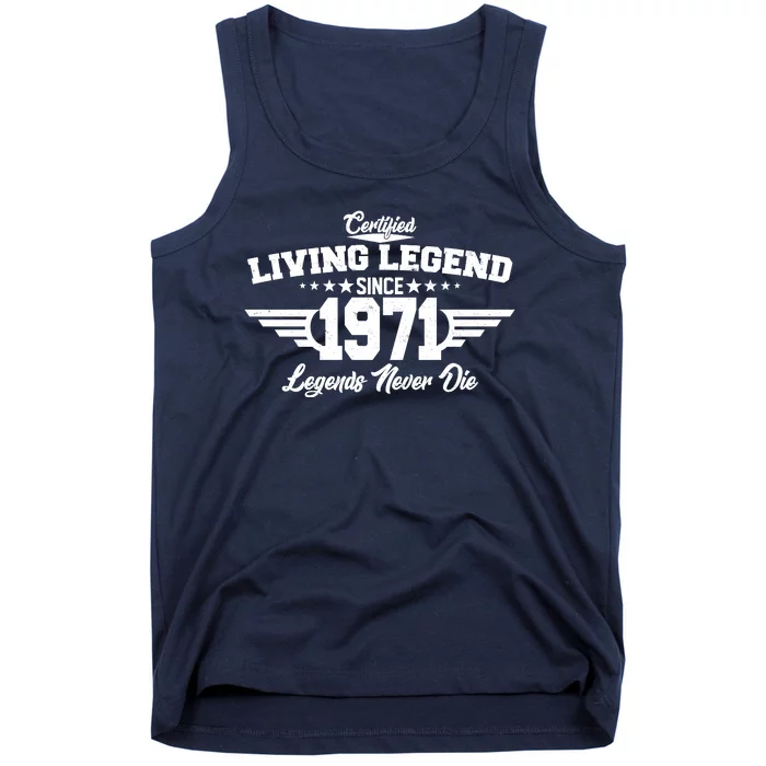 Certified Living Legend Since 1971 Legends Never Die Tank Top