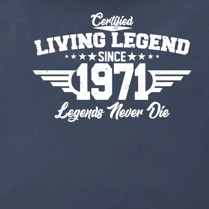 Certified Living Legend Since 1971 Legends Never Die Zip Tote Bag