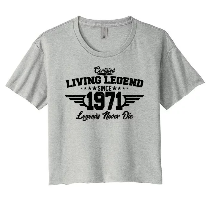 Certified Living Legend Since 1971 Legends Never Die Women's Crop Top Tee