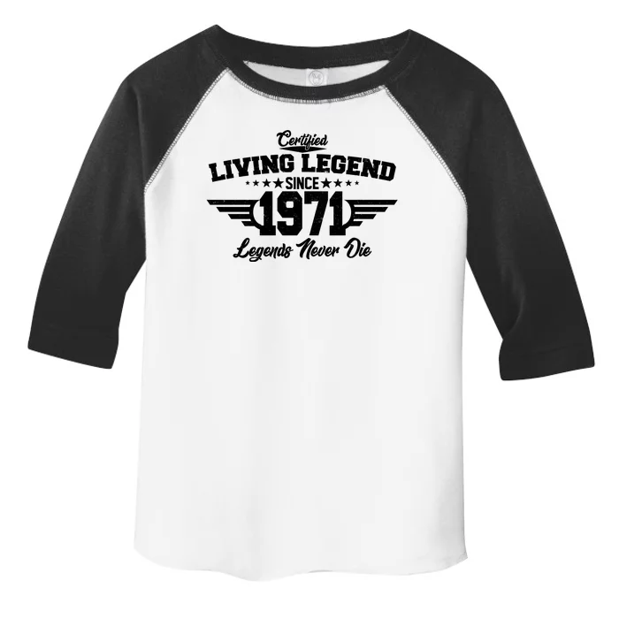 Certified Living Legend Since 1971 Legends Never Die Toddler Fine Jersey T-Shirt