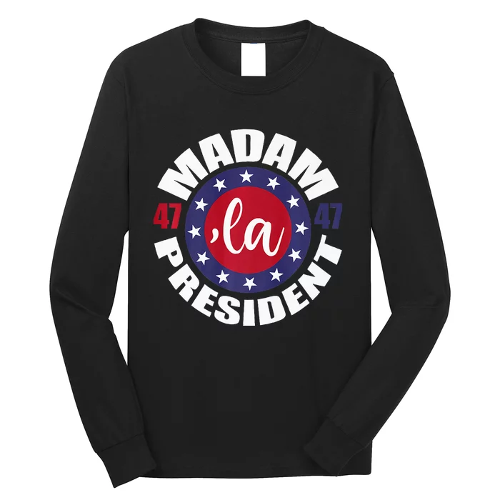 Comma La Madam President 47 Harris For President 2024 Vote Long Sleeve Shirt