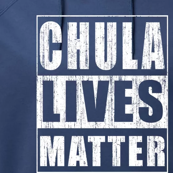 Chula Lives Matter Black Lives Matter African American Gift Performance Fleece Hoodie