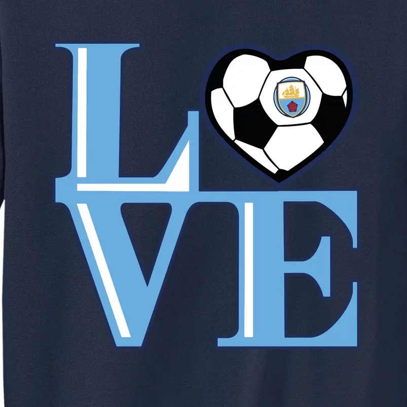 Cool Love Man City Soccer Team Tall Sweatshirt