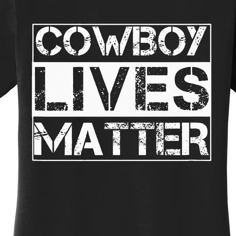 Cowboy Lives Matter Cowgirl Country Western Horse Women's T-Shirt