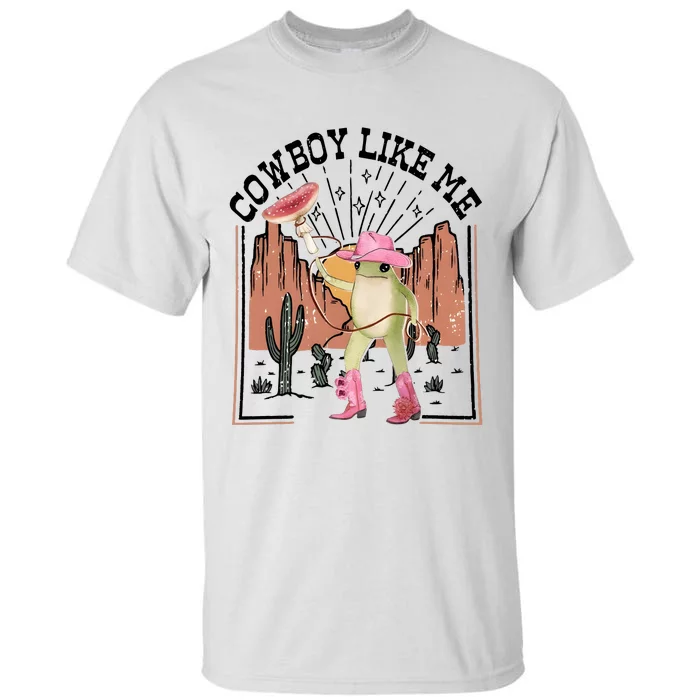 Cowboy Like Me Frog Funny Tall T-Shirt