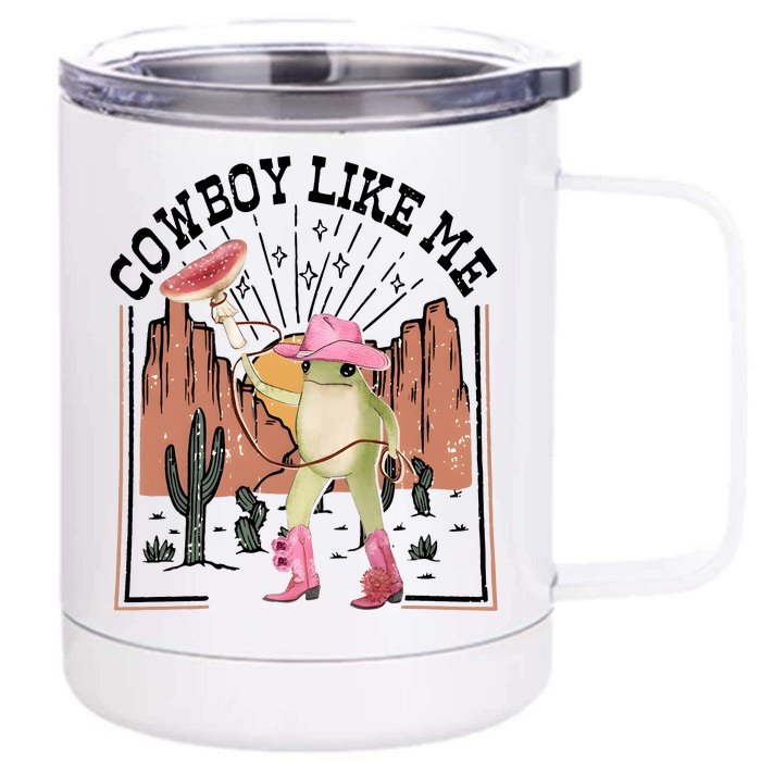 Cowboy Like Me Frog Funny Front & Back 12oz Stainless Steel Tumbler Cup