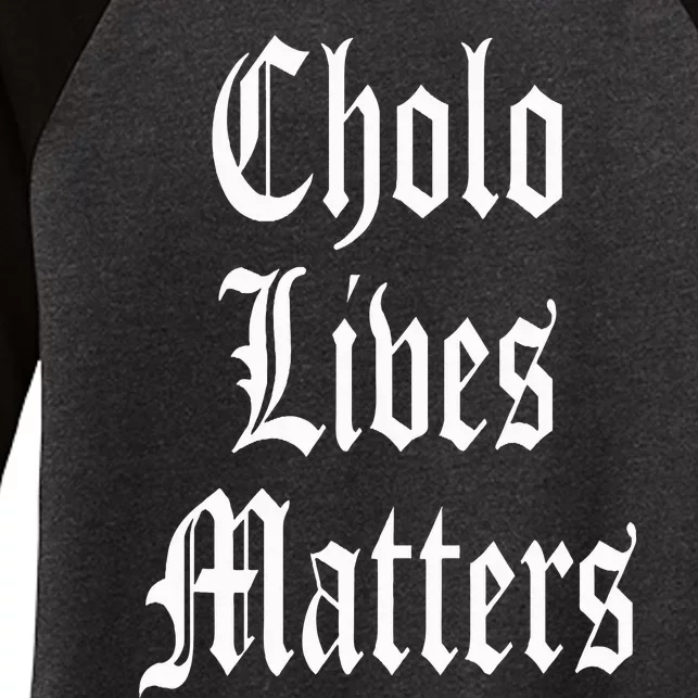 Cholo Lives Matter Latino Mexican Raza Chicano Oldies Brown Women's Tri-Blend 3/4-Sleeve Raglan Shirt