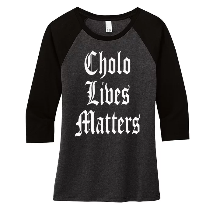 Cholo Lives Matter Latino Mexican Raza Chicano Oldies Brown Women's Tri-Blend 3/4-Sleeve Raglan Shirt