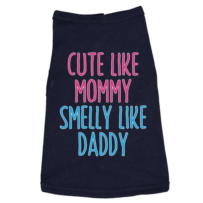 Cute Like Mommy Smelly Like Daddy Doggie Tank