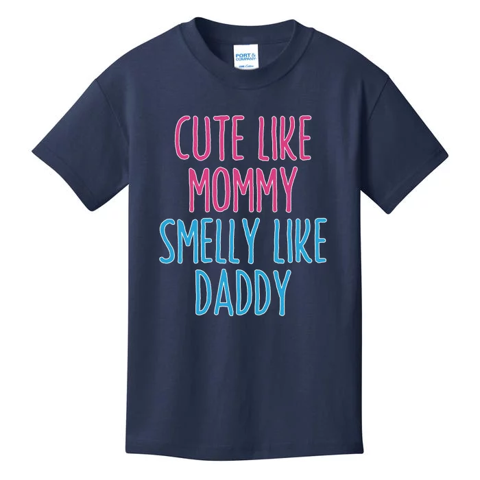 Cute Like Mommy Smelly Like Daddy Kids T-Shirt