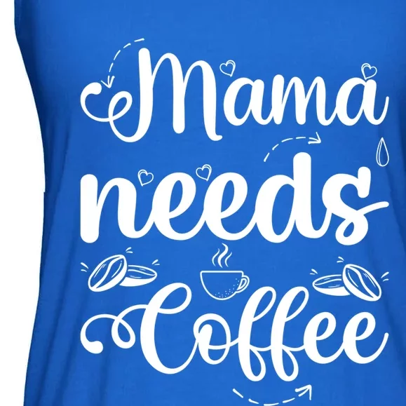 Coffee Lover Mama Needs Coffee Gift Ladies Essential Flowy Tank