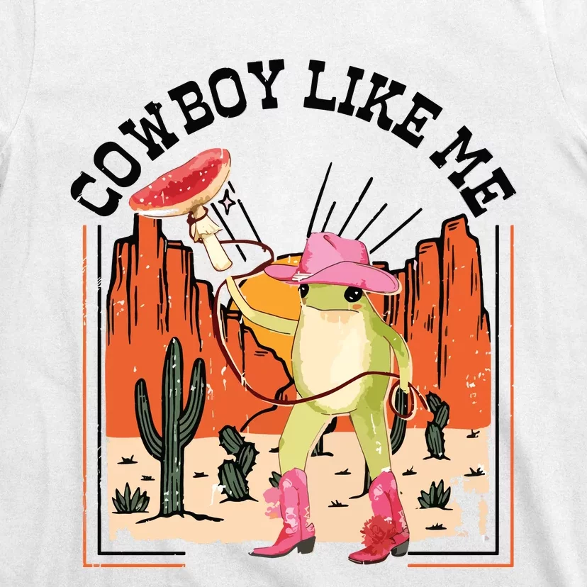 Cowboy Like Me T-Shirt