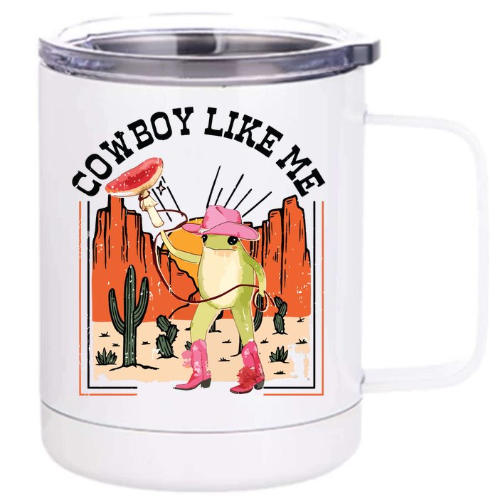 Cowboy Like Me Front & Back 12oz Stainless Steel Tumbler Cup