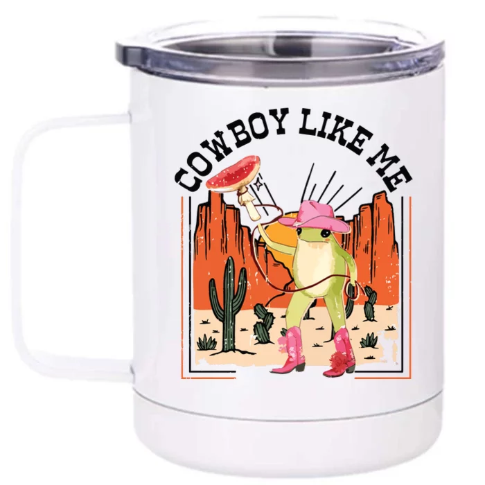 Cowboy Like Me Front & Back 12oz Stainless Steel Tumbler Cup