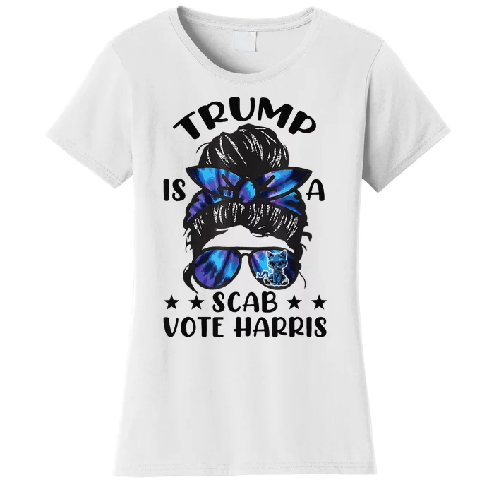 Cat Ladies Messy Bun Funny Trump Is A Scab Vote Harris Women's T-Shirt