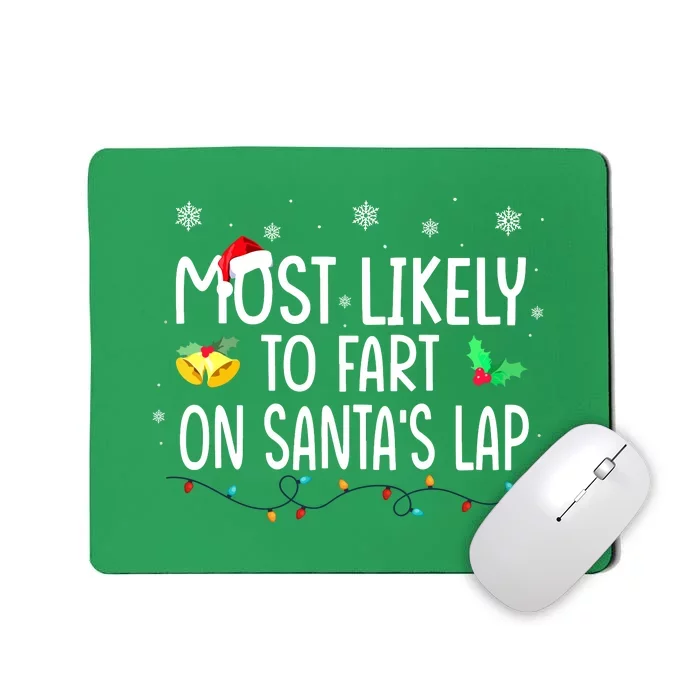 Christmas Lights Most Likely To Fart On Santas Lap Family Holiday Gift Mousepad