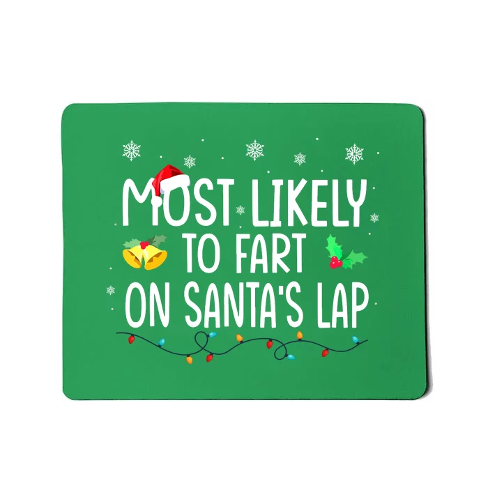 Christmas Lights Most Likely To Fart On Santas Lap Family Holiday Gift Mousepad