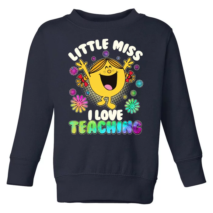 Cute Little Miss I Love Teaching Toddler Sweatshirt