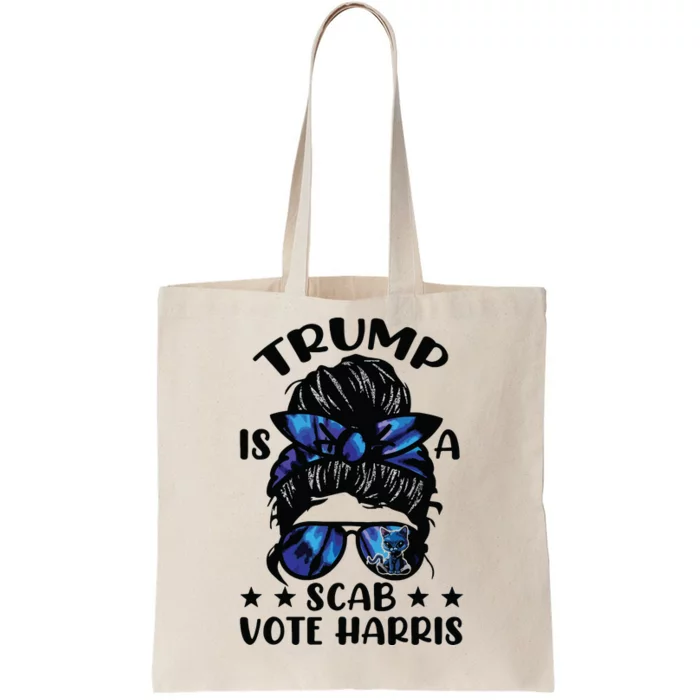 Cat Ladies Messy Bun Funny Trump Is A Scab Vote Harris Tote Bag