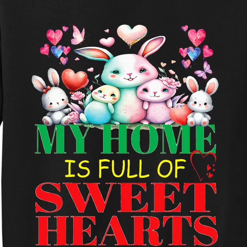 Cute Lovely My Home Is Full Of Sweet Hearts Valentines Day Sweatshirt