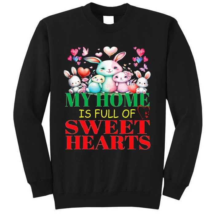 Cute Lovely My Home Is Full Of Sweet Hearts Valentines Day Tall Sweatshirt