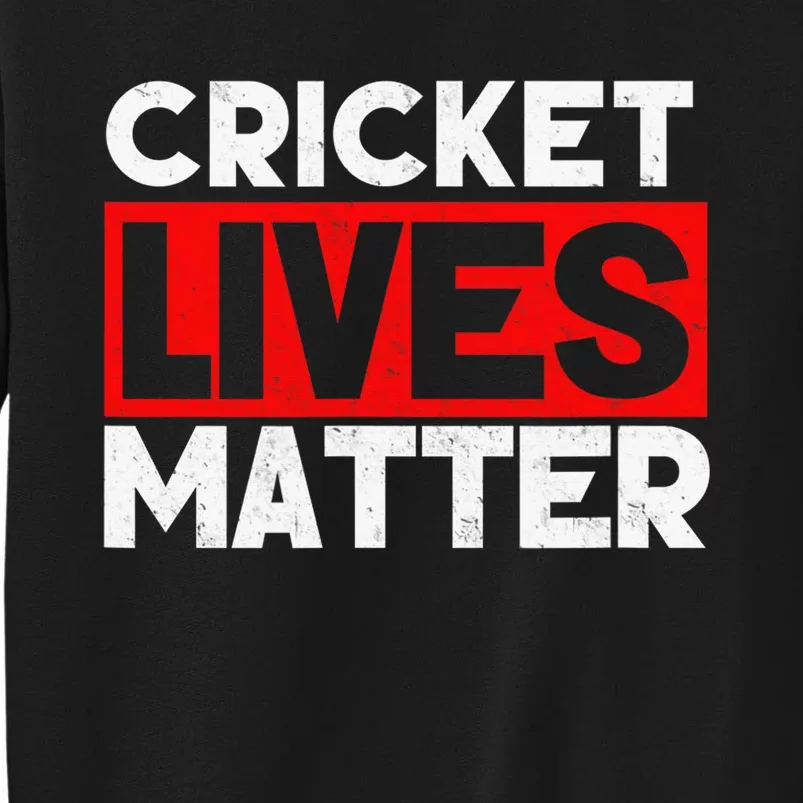 Cricket Lives Matter Bug Lover Entomology Tall Sweatshirt