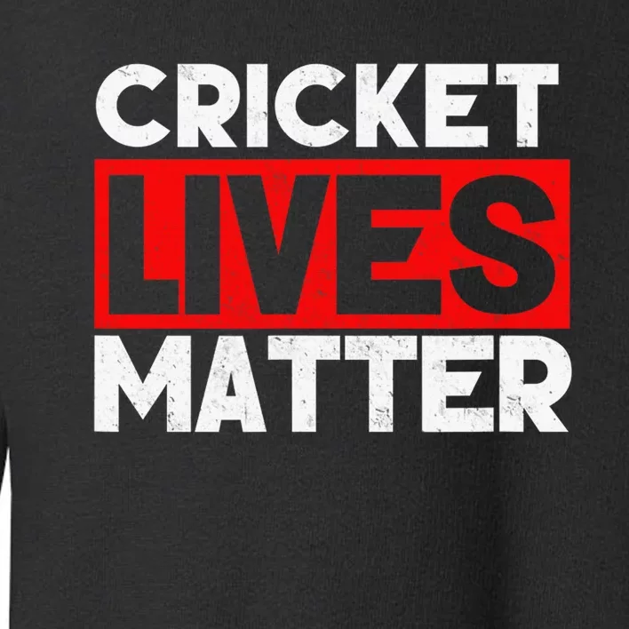 Cricket Lives Matter Bug Lover Entomology Toddler Sweatshirt