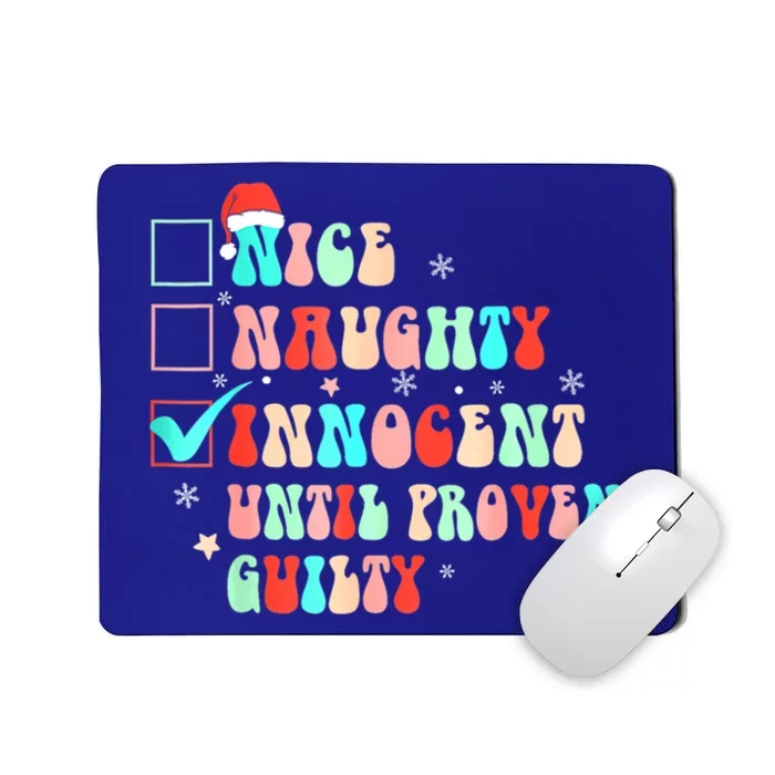 Christmas List Nice Naughty Innocent Until Proven Guilty Gift Mousepad