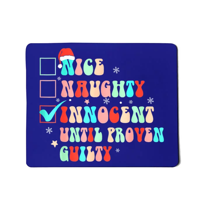 Christmas List Nice Naughty Innocent Until Proven Guilty Gift Mousepad