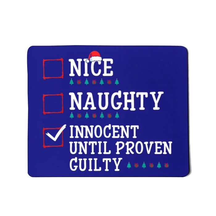 Christmas List Nice Naughty Innocent Until Proven Guilty Gift Mousepad