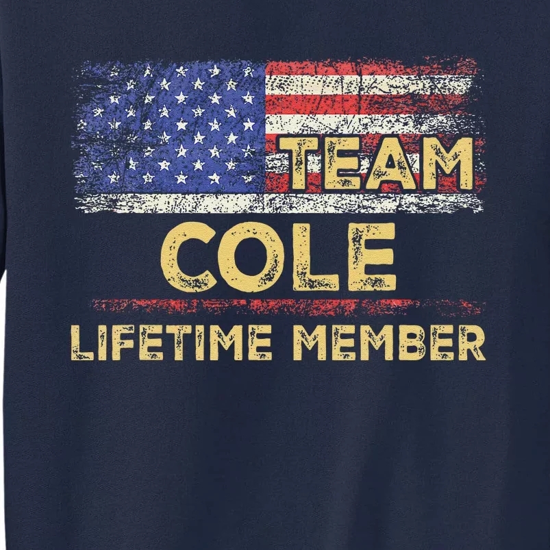 Cole Last Nameteam Cole Lifetime Member Tall Sweatshirt