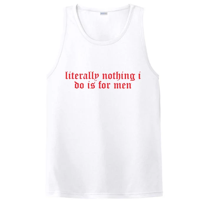 Csellsllc Literally Nothing I Do Is For Me.N Performance Tank