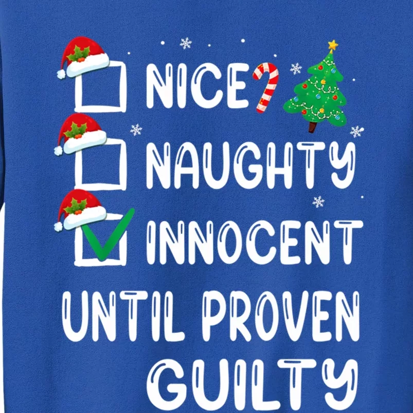 Christmas List Nice Naughty Innocent Until Proven Guilty Gift Tall Sweatshirt