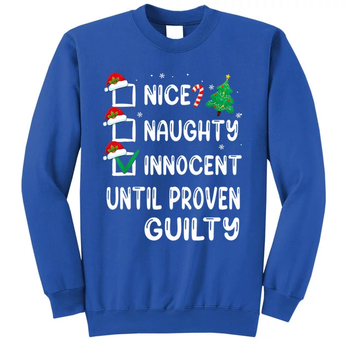 Christmas List Nice Naughty Innocent Until Proven Guilty Gift Tall Sweatshirt