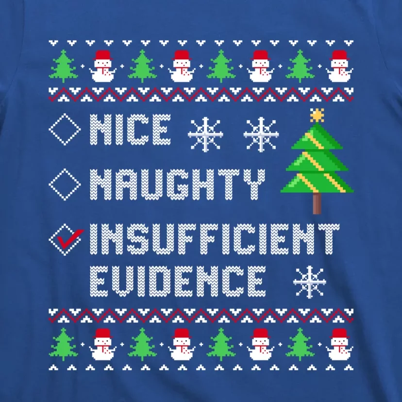 Christmas List Nice Naughty Insufficient Evidence Funny Great Gift T-Shirt