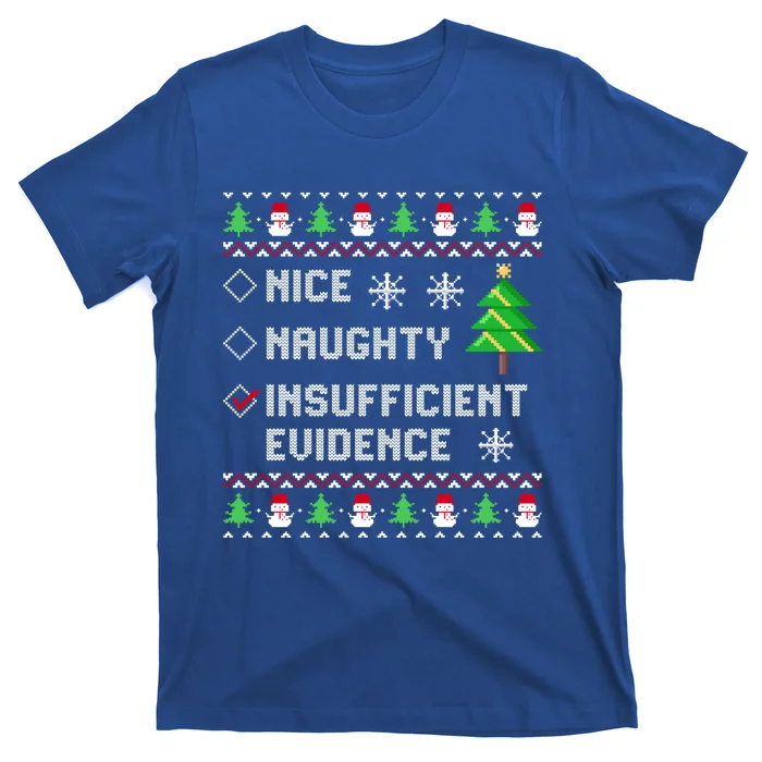 Christmas List Nice Naughty Insufficient Evidence Funny Great Gift T-Shirt