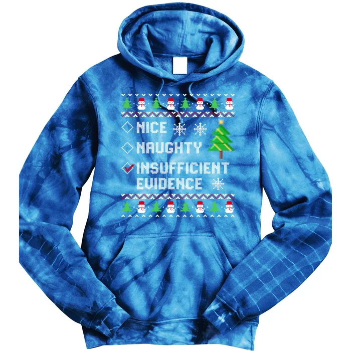 Christmas List Nice Naughty Insufficient Evidence Funny Great Gift Tie Dye Hoodie