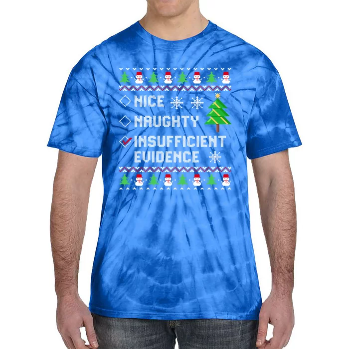 Christmas List Nice Naughty Insufficient Evidence Funny Great Gift Tie-Dye T-Shirt