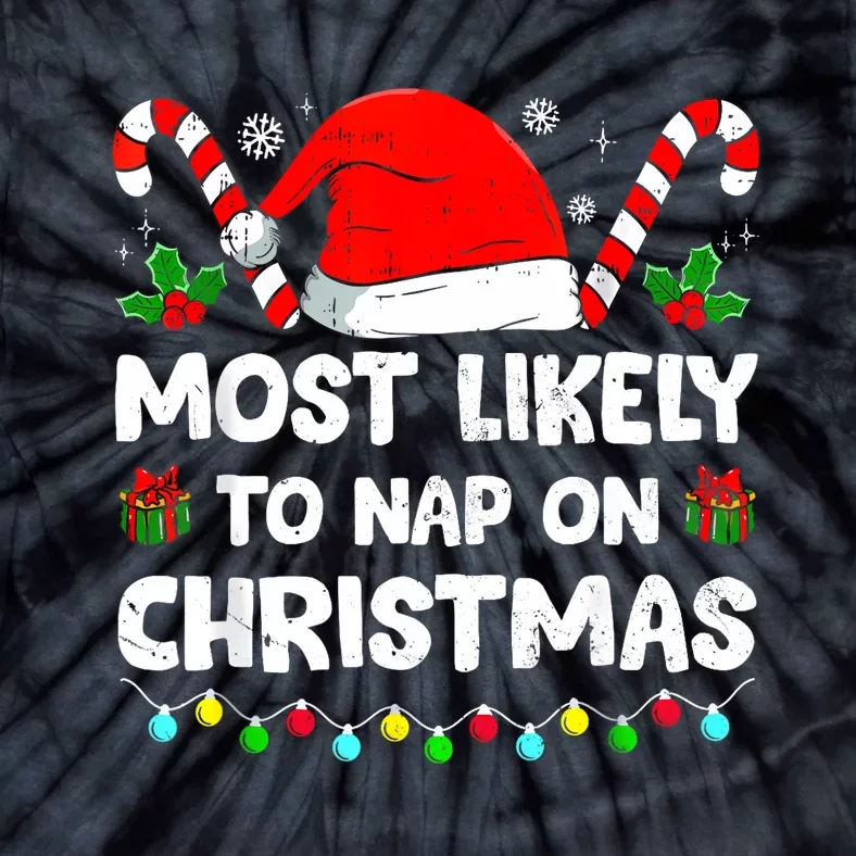 Christmas Likely Nap On Christmas Family Xmas Pajamas Pj Tie-Dye T-Shirt